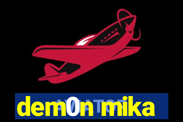 dem0n mika